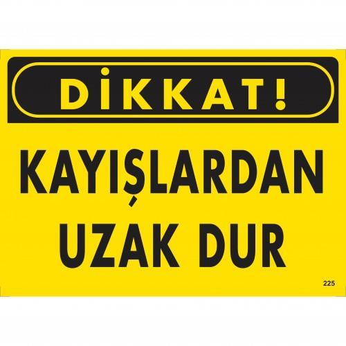 Dikkat Kayışlardan Uzak Dur Uyarı Levhası 25x35 KOD:225 Dikkat Kayışlardan Uzak Dur Uyarı Levhası 25x35 KOD:225