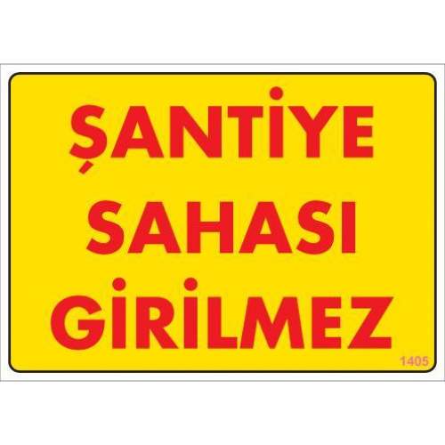 Şantiye Sahası Uyarı Levhası 25x35 KOD:1405 Şantiye Sahası Uyarı Levhası 25x35 KOD:1405