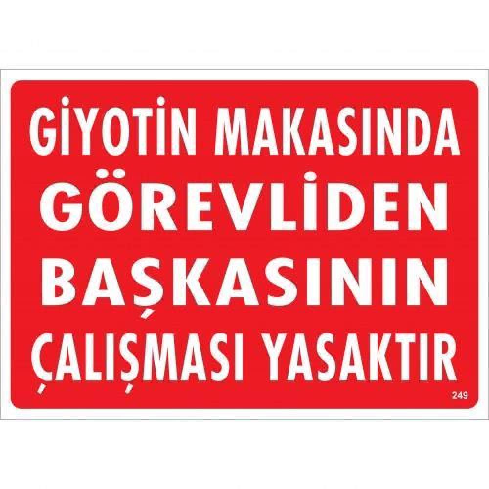 Giyotin Makasında Görevliden Başkasının Çalışması Yasaktır Uyarı Levhası 25x35 KOD:249 Giyotin Makasında Görevliden Başkasının Çalışması Yasaktır Uyarı Levhası 25x35 KOD:249