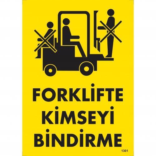 Forklifte Kimseyi Bindirme Uyarı Levhası 25x35 KOD:1301 Forklifte Kimseyi Bindirme Uyarı Levhası 25x35 KOD:1301